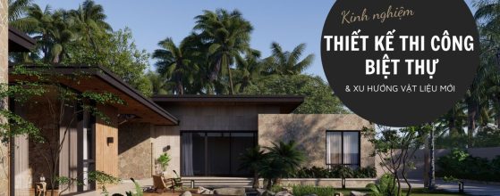 THIẾT KẾ THI CÔNG BIỆT THỰ