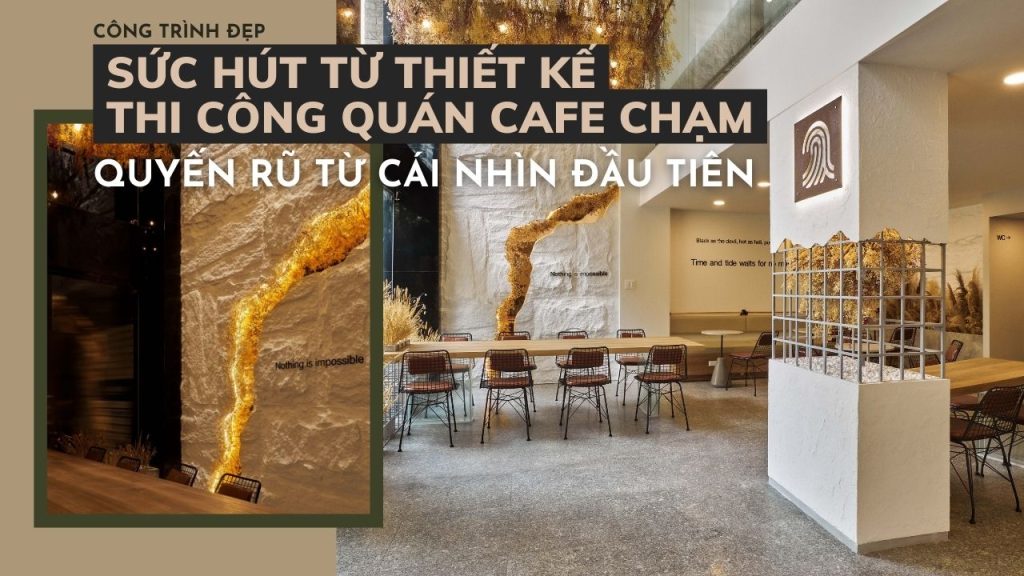 THIẾT KẾ THI CÔNG QUÁN CAFE