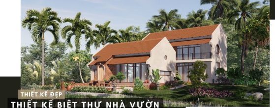 THIẾT KẾ BIỆT THỰ NHÀ VƯỜN