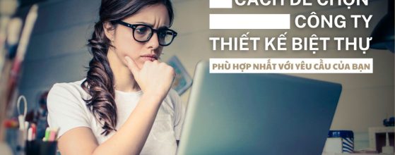 CHỌN CÔNG TY THIẾT KẾ BIỆT THỰ