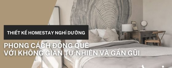 THIẾT KẾ HOMESTAY NGHỈ DƯỠNG