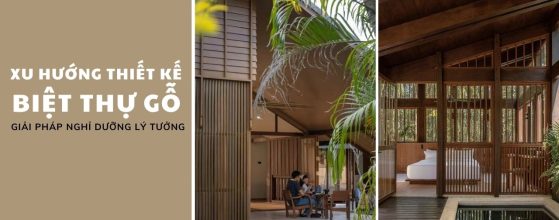XU HƯỚNG THIẾT KẾ BIỆT THỰ GỖ