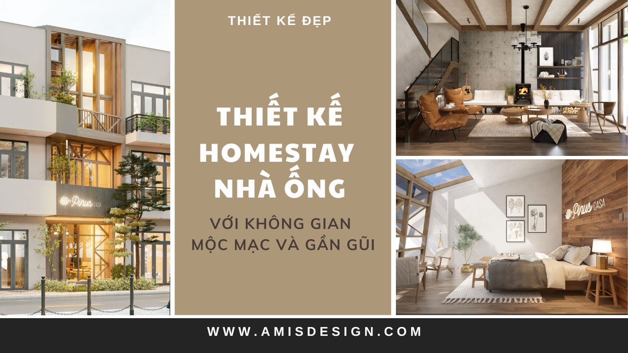 THIẾT KẾ HOMESTAY NHÀ ỐNG VỚI KHÔNG GIAN MỘC MẠC VÀ GẦN GŨI | THIẾT KẾ ĐẸP