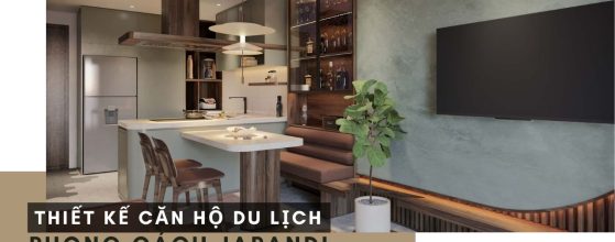 THIẾT KẾ CĂN HỘ DU LỊCH PHONG CÁCH JAPANDI
