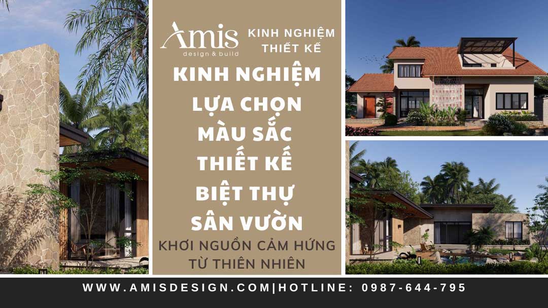 KINH NGHIỆM LỰA CHỌN MÀU SẮC THIẾT KẾ BIỆT THỰ SÂN VƯỜN: KHƠI NGUỒN CẢM HỨNG TỪ THIÊN NHIÊN