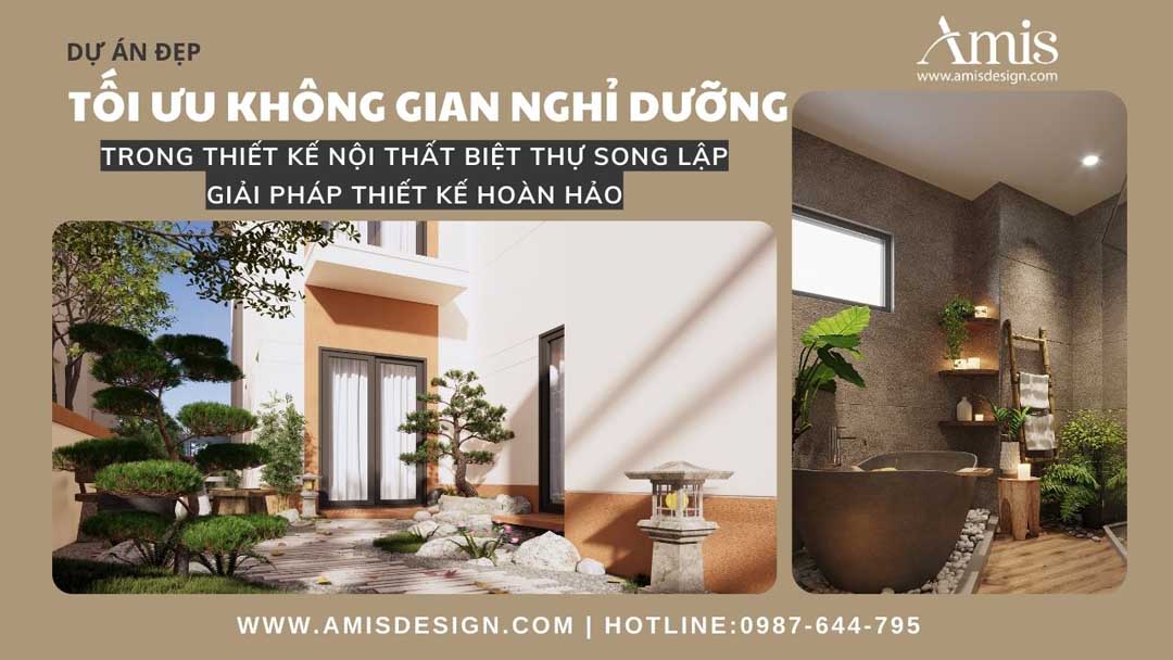 TỐI ƯU KHÔNG GIAN NGHỈ DƯỠNG TRONG THIẾT KẾ NỘI THẤT BIỆT THỰ SONG LẬP - GIẢI PHÁP THIẾT KẾ HOÀN HẢO