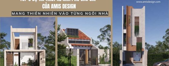 Top 3 dự án thiết kế nhà phố cao cấp