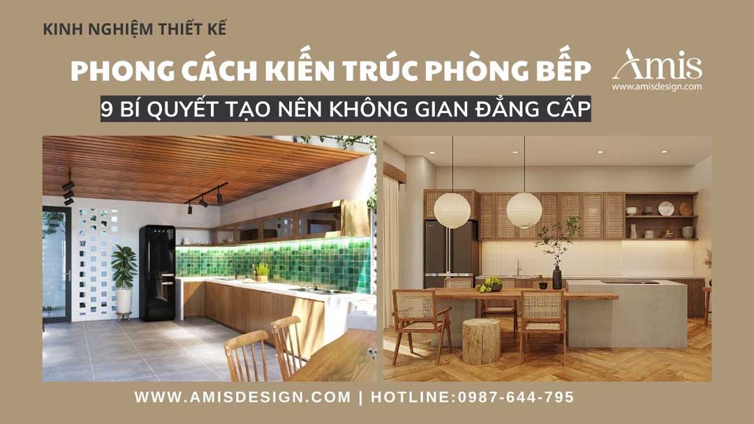 PHONG CÁCH KIẾN TRÚC PHÒNG BẾP: 9 BÍ QUYẾT TẠO NÊN KHÔNG GIAN ĐẲNG CẤP