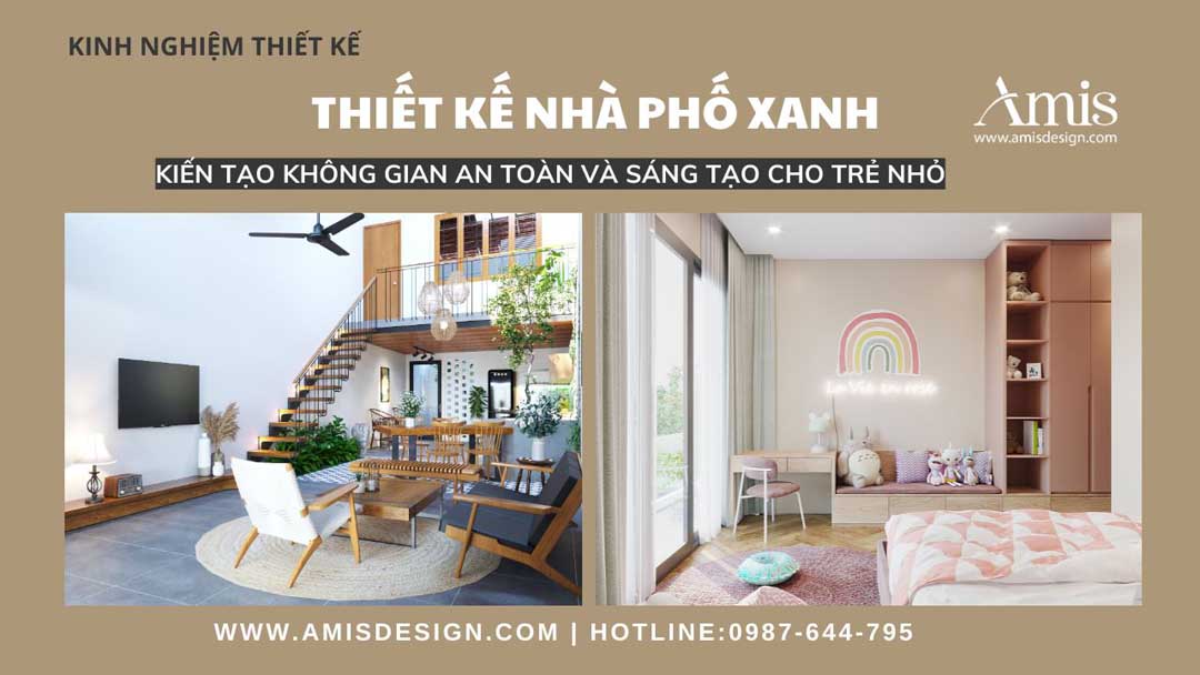 THIẾT KẾ NHÀ PHỐ XANH: KIẾN TẠO KHÔNG GIAN AN TOÀN VÀ SÁNG TẠO CHO TRẺ NHỎ