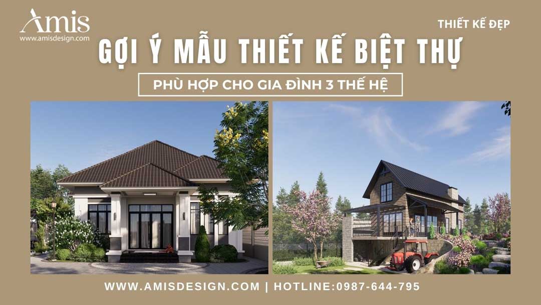 GỢI Ý MẪU THIẾT KẾ BIỆT THỰ PHÙ HỢP CHO GIA ĐÌNH 3 THẾ HỆ