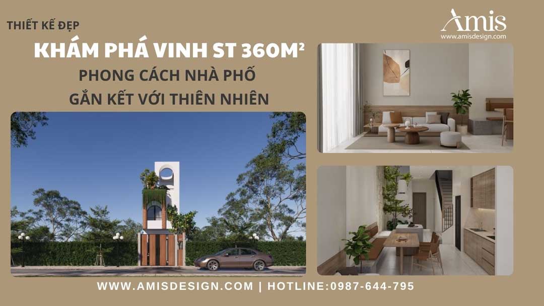 KHÁM PHÁ THIẾT KẾ VINH ST 360M2: PHONG CÁCH NHÀ PHỐ GẮN KẾT VỚI THIÊN NHIÊN