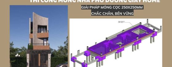 THI CÔNG MÓNG NHÀ PHỐ DƯƠNG GIÀY HOME