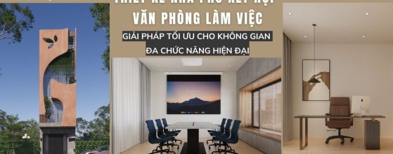 THIẾT KẾ NHÀ PHỐ KẾT HỢP VĂN PHÒNG LÀM VIỆC: GIẢI PHÁP TỐI ƯU CHO KHÔNG GIAN ĐA CHỨC NĂNG HIỆN ĐẠI