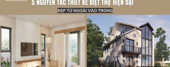 5 NGUYÊN TẮC THIẾT KẾ BIỆT THỰ HIỆN ĐẠI, ĐẸP TỪ NGOÀI VÀO TRONG