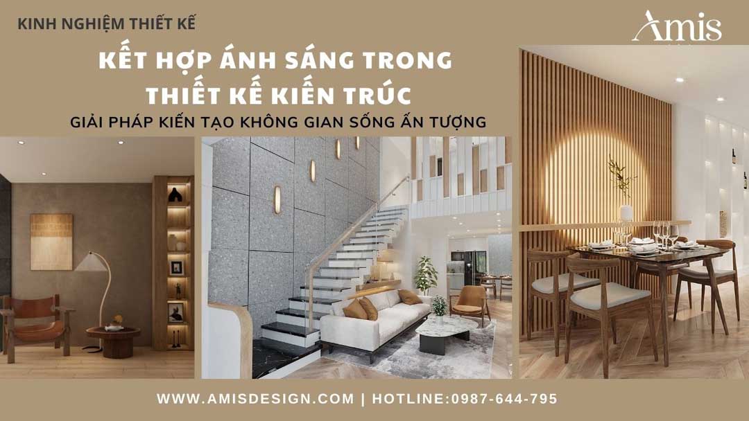 KẾT HỢP ÁNH SÁNG TRONG THIẾT KẾ KIẾN TRÚC: GIẢI PHÁP KIẾN TẠO KHÔNG GIAN SỐNG ẤN TƯỢNG