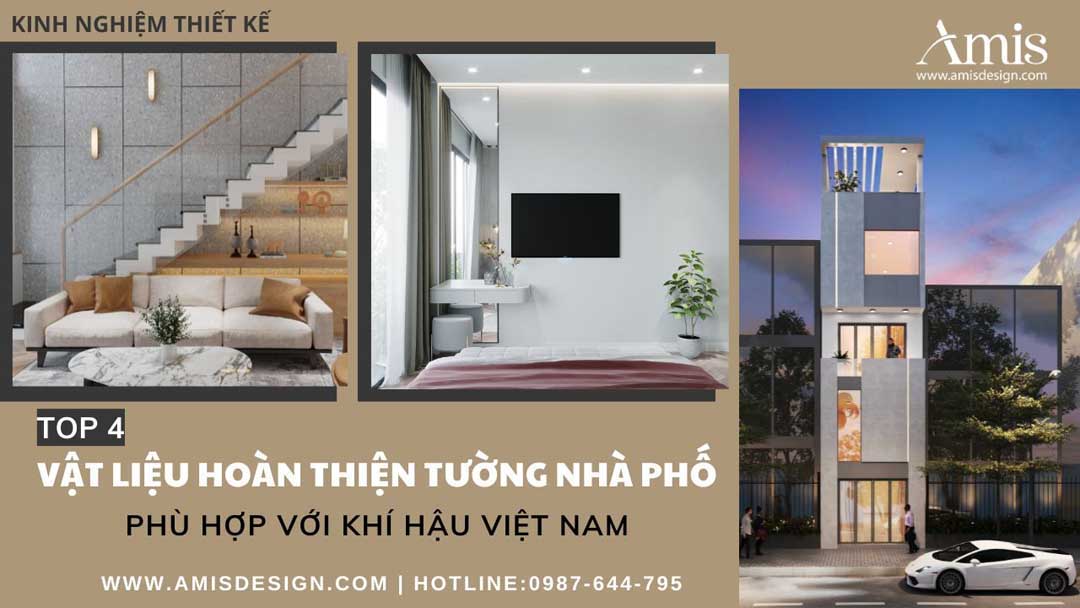 TOP 4 VẬT LIỆU HOÀN THIỆN TƯỜNG NHÀ PHỐ PHÙ HỢP VỚI KHI HẬU VIỆT NAM
