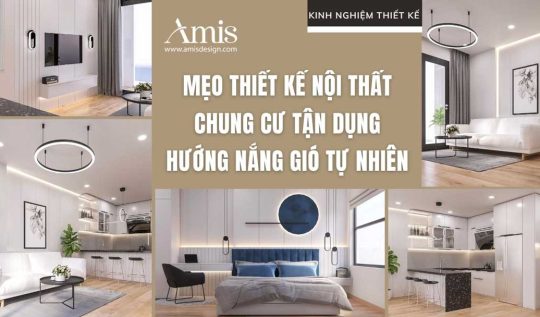 MẸO THIẾT KẾ NỘI THẤT CHUNG CƯ TẬN DỤNG HƯỚNG NẮNG GIÓ TỰ NHIÊN