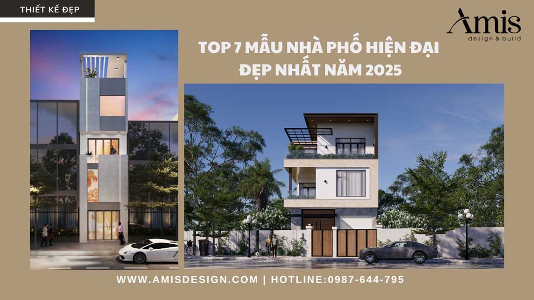 TOP 7 MẪU NHÀ PHỐ HIỆN ĐẠI ĐẸP NHẤT NĂM 2025