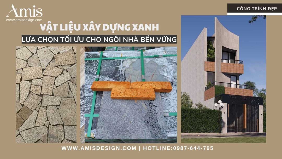 VẬT LIỆU XÂY DỰNG XANH: LỰA CHỌN TỐI ƯU CHO NGÔI NHÀ BỀN VỮNG