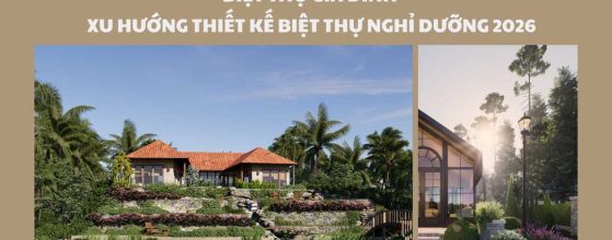 BIỆT THỰ GIA ĐÌNH – XU HƯỚNG THIẾT KẾ BIỆT THỰ NGHỈ DƯỠNG 2026
