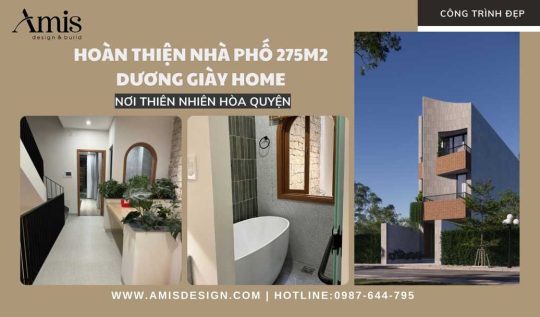HOÀN THIỆN NHÀ PHỐ 275M2 DƯƠNG GIÀY HOME – NƠI THIÊN NHIÊN HÒA QUYỆN